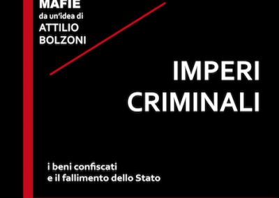 Gio 28/6 Attilio Bolzoni, "Imperi criminali. I beni confiscati e il fallimento dello Stato" (Melampo)