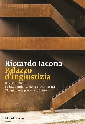 Premio Andrea Barbato 2019: Riccardo Iacona ed il suo “Palazzo d’ingiustizia”