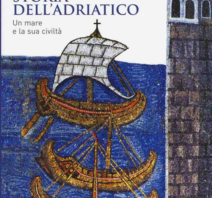 Storia dell’Adriatico, un mare per molti popoli