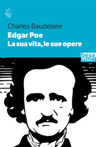 Edgar Poe. La sua vita, le sue opere di Charles Baudelaire