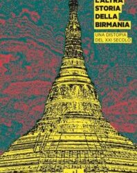 L’altra storia della Birmania di Thant Myint-U