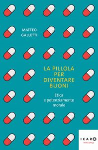 La_pillola_per_diventare_buoni_Matteo_Galletti