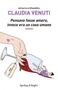 Pensavo_fosse_amore_invece_era_un_caso_umano_Claudia_Venuti