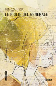 Le figlie del generale di Mimoza Hysa, Besa Muci