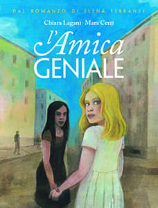 L’amica geniale di Chiara Lagani e Mara Cerri, Coconino Press