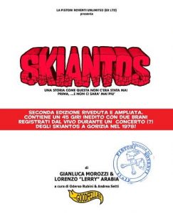 Skiantos. Una storia come questa non c’era mai stata prima, …e non ci sarà mai più di Gianluca Morozzi e Lorenzo Arabia, Goodfellas Edizioni