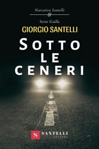 Sotto le ceneri di Giorgio Santelli, Santelli Editore