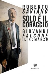 Solo è il coraggio di Roberto Saviano, Bompiani