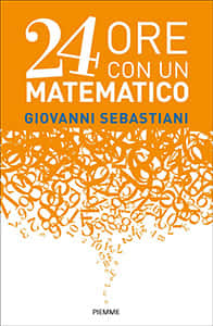 24 ore con un matematico di Giovanni Sebastiani, Piemme