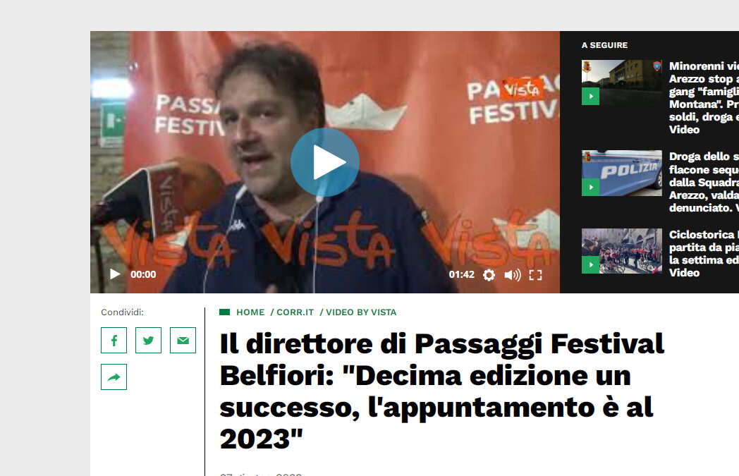 Corriere di Arezzo – Il direttore di Passaggi Festival Belfiori: “Decima edizione un successo, l’appuntamento  al 2023”