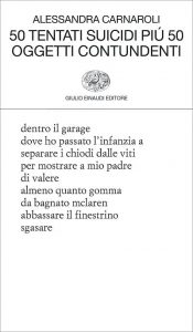 50 tentati suicidi più 50 oggetti contundenti di Alessandra Carnaroli, Einaudi