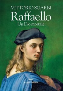 Raffaello. Un Dio mortale di Vittorio Sgarbi, La nave di Teseo