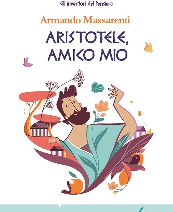 Aristotele, amico mio di Armando Massarenti, La Spiga Edizioni