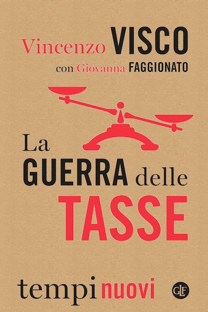 La guerra delle tasse di Vincenzo Visco e Giovanna Faggionato, Laterza