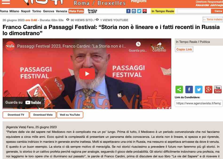 Agenzia Vista – Franco Cardini a Passaggi Festival: “Storia non è lineare e i fatti recenti in Russia non lo dimostrano”