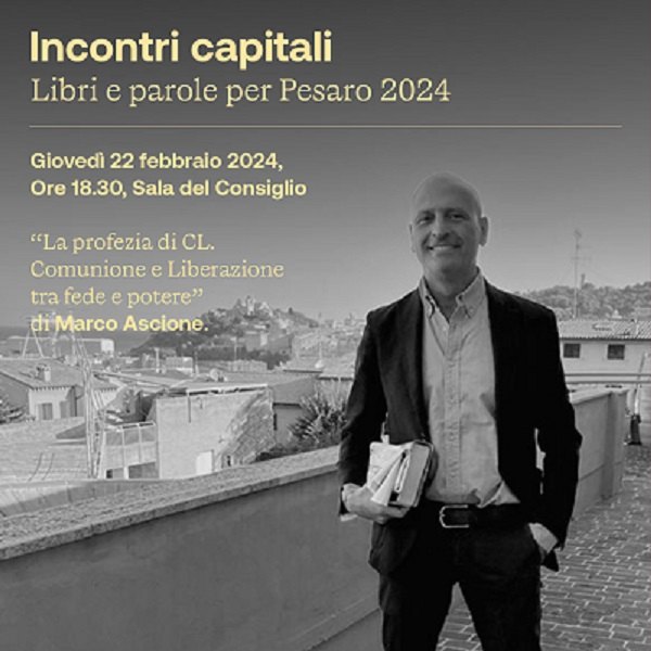 Giovedì 22 febbraio, a Pesaro, Marco Ascione con il suo libro ‘La profezia di CL’