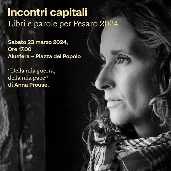 Incontri capitali’: sabato 23 marzo il memoir di Anna Prouse