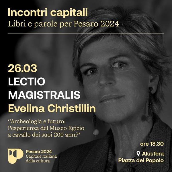 Tra archeologia e futuro: a ‘Incontri capitali’ la lectio magistralis di Evelina Christillin