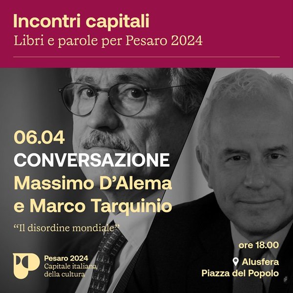 A ‘Incontri capitali’ La conversazione tra Massimo D’Alema e Marco Tarquinio