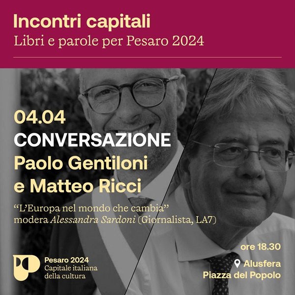 Giovedì 4 aprile Paolo Gentiloni e Matteo Ricci dialogano sull’Europa