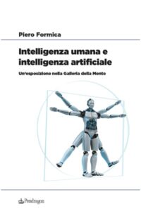 Intelligenza umana e intelligenza artificiale. Un’esposizione nella Galleria della Mente-Piero Formica