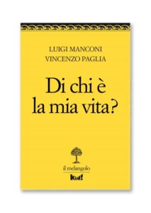 Di chi è la mia vita?-Luigi Manconi, Vincenzo Paglia