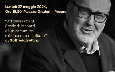 Lunedì 27 maggio a ‘Incontri capitali’ gli ‘Attraversamenti’ di Goffredo Bettini, comunista e democratico italiano