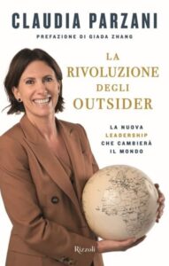 La rivoluzione degli outsider. La nuova leadership che cambierà il mondo-Claudia Parzani