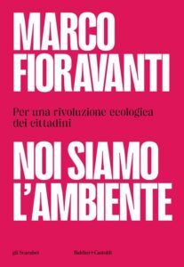 Noi siamo l’ambiente. Per una rivoluzione ecologica dell’ambiente-Marco Fioravanti